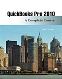 QuickBooks Pro 2010: A Complete Course [With CDROM] (Spiral)