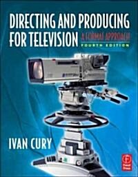 Directing and Producing for Television : A Format Approach (Paperback, 4 Rev ed)