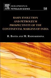 Basin Evolution and Petroleum Prospectivity of the Continental Margins of India (Hardcover, 1st)
