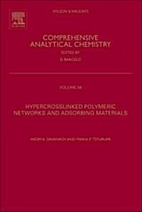 Hypercrosslinked Polymeric Networks and Adsorbing Materials : Synthesis, Properties, Structure, and Applications (Hardcover)