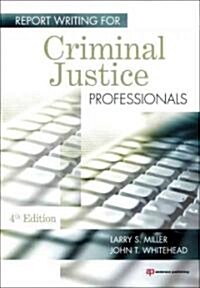 Report Writing for Criminal Justice Professionals (Paperback, 4)