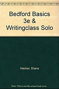 Bedford Basics 3rd Ed + Writingclass Solo (Hardcover, Digital Online, 3rd)