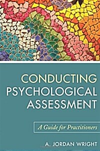 Conducting Psychological Assessment: A Guide for Practitioners (Paperback)