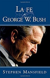 La Fe de George W. Bush (Paperback)