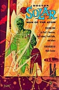 Doctor Solar, Man of the Atom Archives Volume 1 (Paperback)