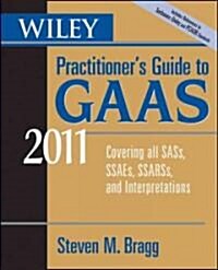 Wiley Practitioners Guide to GAAS 2011 (Paperback)