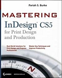 Mastering InDesign CS5 for Print Design and Production (Paperback)