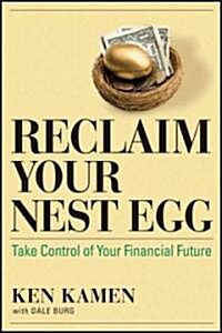 Reclaim Your Nest Egg: Take Control of Your Financial Future (Hardcover)