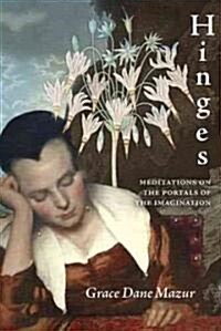 Hinges: Meditations on the Portals of the Imagination (Paperback)