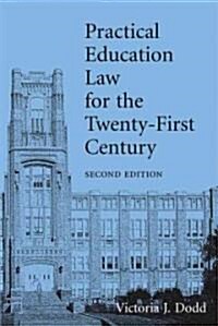 Practical Education Law for the Twenty-First Century (Paperback, 2nd)