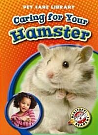 Caring for Your Hamster (Library Binding)