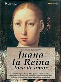 Juana la Reina: Loca de Amor (Paperback)