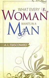 What Every Woman Wants in a Man (Paperback)