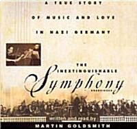 The Inextinguishable Symphony: A True Story of Music and Love in Nazi Germany (Audio CD)