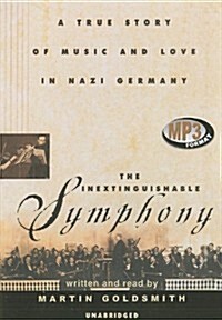 The Inextinguishable Symphony: A True Story of Music and Love in Nazi Germany (MP3 CD)