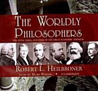 The Worldly Philosophers: The Lives, Times, and Ideas of the Great Economic Thinkers (Audio CD)