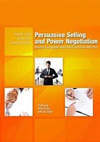 Persuasive Selling and Power Negotiation: Develop Unstoppable Sales Skills and Close Any Deal [With CDROM and Bonus DVD]                               (Audio CD, Library)