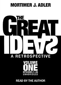 The Great Ideas: A Retrospective, Volume 1: Episodes 1-26 (Audio CD)