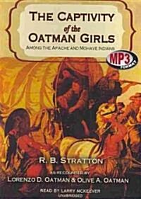 The Captivity of the Oatman Girls: Among the Apache and Mohave Indians (MP3 CD)