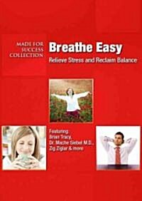 Breathe Easy: Relieve Stress and Reclaim Balance [With DVD] (Audio CD)