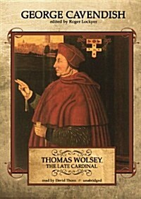 Thomas Wolsey, the Late Cardinal (MP3 CD)