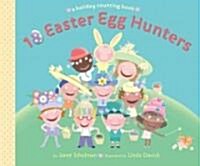 10 Easter Egg Hunters: A Holiday Counting Book (Hardcover)