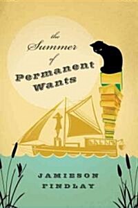 The Summer of Permanent Wants (Paperback)