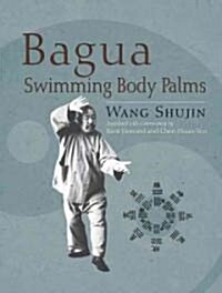 Bagua Swimming Body Palms (Paperback)
