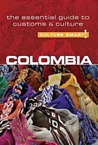 Colombia - Culture Smart! The Essential Guide to Customs & Culture (Paperback)