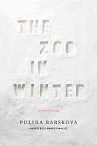 The Zoo in Winter: Selected Poems (Paperback)