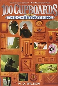 The Chestnut King (100 Cupboards Book 3) (Paperback)