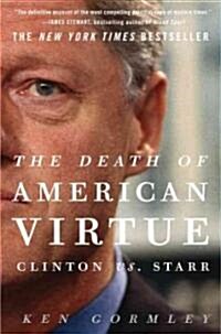 The Death of American Virtue: Clinton vs. Starr (Paperback)