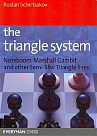 The Triangle System : Noteboom, Marshall Gambit and Other Semi-Slav Triangle Lines (Paperback)