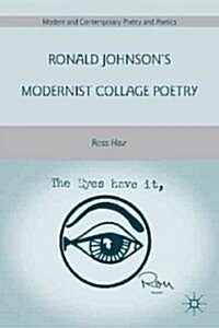 Ronald Johnsons Modernist Collage Poetry (Hardcover)