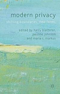 Modern Privacy : Shifting Boundaries, New Forms (Hardcover)