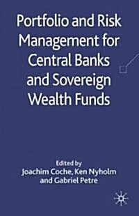 Portfolio and Risk Management for Central Banks and Sovereign Wealth Funds (Hardcover)