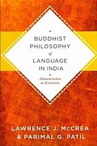Buddhist Philosophy of Language in India: J?nasrimitra on Exclusion (Paperback)