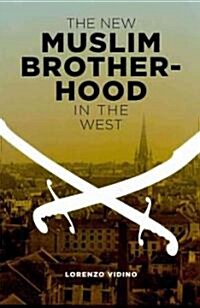 The New Muslim Brotherhood in the West (Hardcover)