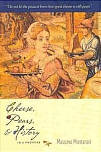 Cheese, Pears, & History in a Proverb (Hardcover)
