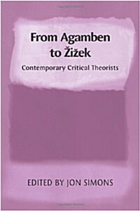 From Agamben to Zizek : Contemporary Critical Theorists (Paperback)