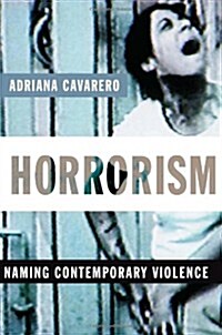 Horrorism: Naming Contemporary Violence (Paperback)
