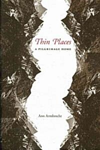 Thin Places: A Pilgrimage Home (Paperback)