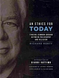 An Ethics for Today: Finding Common Ground Between Philosophy and Religion (Hardcover)