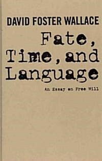 Fate, Time, and Language: An Essay on Free Will (Hardcover)