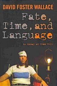 Fate, Time, and Language: An Essay on Free Will (Paperback)