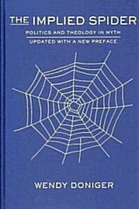 The Implied Spider: Politics and Theology in Myth (Hardcover, Updated)