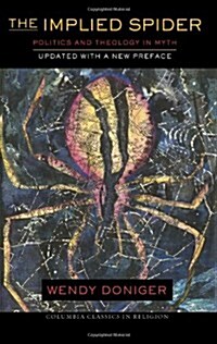 The Implied Spider: Politics and Theology in Myth (Paperback, Updated)