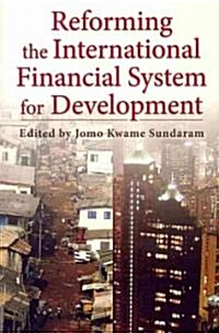 Reforming the International Financial System for Development (Hardcover)