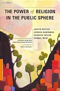 The Power of Religion in the Public Sphere (Paperback)