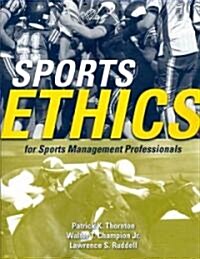 Sports Ethics for Sports Management Professionals (Paperback)